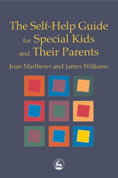 The Self-Help Guide for Special Kids and their Parents
