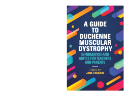 A Guide to Duchenne Muscular Dystrophy A Guide to Duchenne Muscular Dystrophy