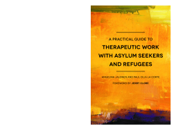 A Practical Guide to Therapeutic Work with Asylum Seekers and Refugees A Practical Guide to Therapeutic Work with Asylum Seekers and Refugees