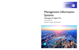 Management Information Systems: Managing the Digital Firm, Global Edition Management Information Systems: Managing the Digital Firm, Global Edition