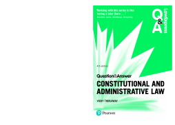 Law Express Question and Answer: Constitutional and Administrative Law Law Express Question and Answer: Constitutional and Administrative Law