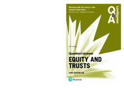 Law Express Question and Answer: Equity and Trusts Law Express Question and Answer: Equity and Trusts