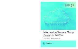Information Systems Today: Managing the Digital World, Global Edition Information Systems Today: Managing the Digital World, Global Edition
