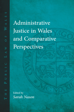 Administrative Justice in Wales and Comparative Perspectives Administrative Justice in Wales and Comparative Perspectives