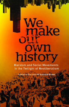 We Make Our Own History We Make Our Own History