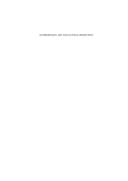 Anthropology, Art and Cultural Production Anthropology, Art and Cultural Production