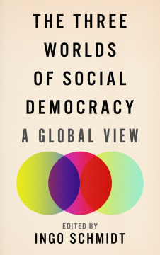 The Three Worlds of Social Democracy The Three Worlds of Social Democracy