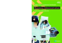 BTEC Level 2 Technical Certificate Business Administration Learner Handbook with ActiveBook BTEC Level 2 Technical Certificate Business Administration Learner Handbook with ActiveBook