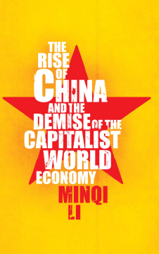 The Rise of China and the Demise of the Capitalist World-Economy The Rise of China and the Demise of the Capitalist World-Economy