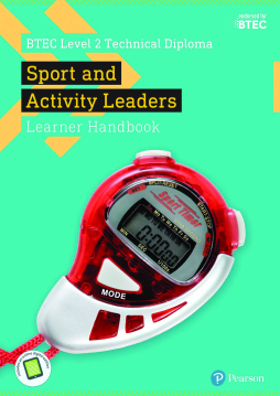 BTEC Level 2 Technical Diploma in Sport and Activity Leaders Learner Handbook BTEC Level 2 Technical Diploma in Sport and Activity Leaders Learner Handbook