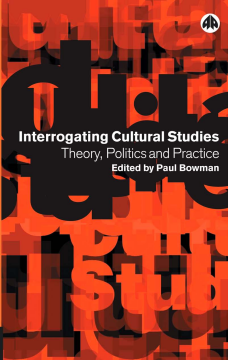 Interrogating Cultural Studies Interrogating Cultural Studies