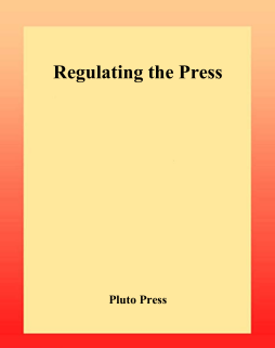 Regulating the Press Regulating the Press