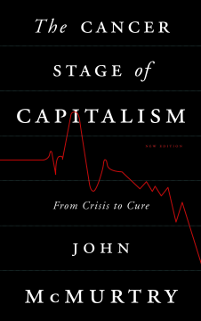 The Cancer Stage of Capitalism The Cancer Stage of Capitalism