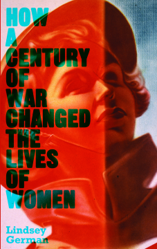 How a Century of War Changed the Lives of Women How a Century of War Changed the Lives of Women