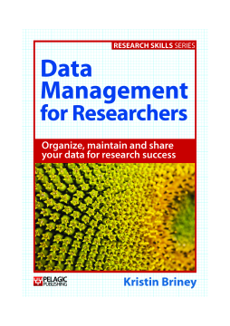 Data Management for Researchers Data Management for Researchers