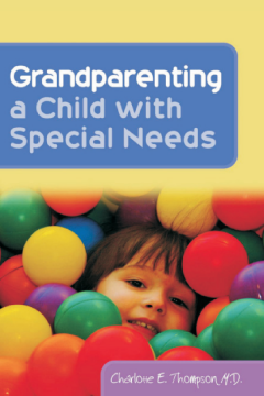 Grandparenting a Child with Special Needs Grandparenting a Child with Special Needs
