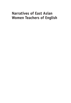 Narratives of East Asian Women Teachers of English Narratives of East Asian Women Teachers of English