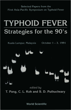 Typhoid Fever: Strategies For The 90's - Selected Papers From First Asia-pacific Symposium On Typhoid Fever