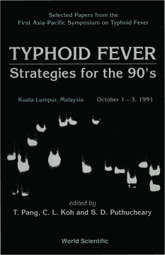 Typhoid Fever: Strategies For The 90's - Selected Papers From First Asia-pacific Symposium On Typhoid Fever Typhoid Fever: Strategies For The 90's - Selected Papers From First Asia-pacific Symposium On Typhoid Fever