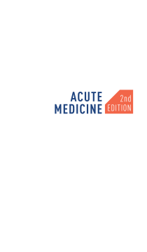 Acute Medicine, second edition Acute Medicine, second edition