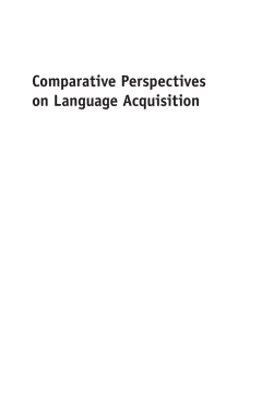 Comparative Perspectives on Language Acquisition Comparative Perspectives on Language Acquisition