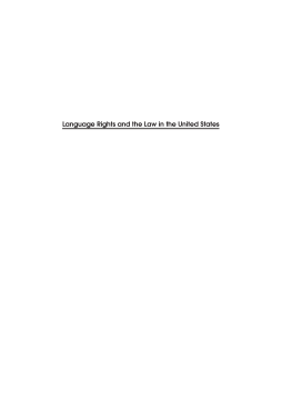 Language Rights and the Law in the United States Language Rights and the Law in the United States
