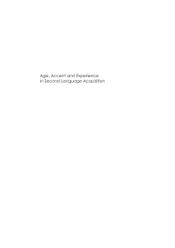 Age, Accent and Experience in Second Language Acquisition Age, Accent and Experience in Second Language Acquisition