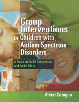 Group Interventions for Children with Autism Spectrum Disorders Group Interventions for Children with Autism Spectrum Disorders