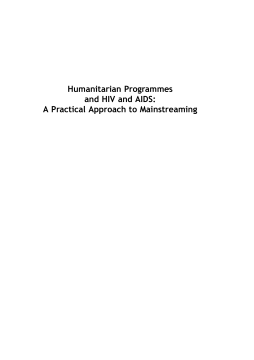 Humanitarian Programmes and HIV and AIDS Humanitarian Programmes and HIV and AIDS