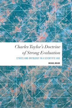 Charles Taylor's Doctrine of Strong Evaluation Charles Taylor's Doctrine of Strong Evaluation