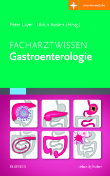 Facharztwissen Gastroenterologie Facharztwissen Gastroenterologie