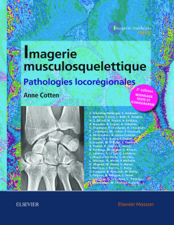 Imagerie musculosquelettique : pathologies locorégionales Imagerie musculosquelettique : pathologies locorégionales