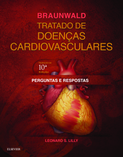 Perguntas e Respostas - Braunwald Tratado de Doenças Cardiovasculares Perguntas e Respostas - Braunwald Tratado de Doenças Cardiovasculares