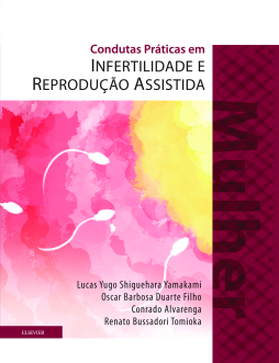 Condutas Práticas em Infertilidade e Reprodução Assistida - MULHER Condutas Práticas em Infertilidade e Reprodução Assistida - MULHER