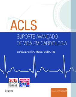 ACLS - Suporte Avançado de Vida em Cardiologia - 5 ed ACLS - Suporte Avançado de Vida em Cardiologia - 5 ed