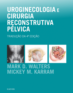 Uroginecologia e Cirurgia Reconstrutiva Pélvica Uroginecologia e Cirurgia Reconstrutiva Pélvica