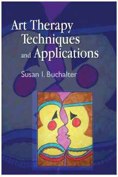 Art Therapy Techniques and Applications Art Therapy Techniques and Applications
