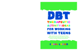 DBT Therapeutic Activity Ideas for Working with Teens DBT Therapeutic Activity Ideas for Working with Teens