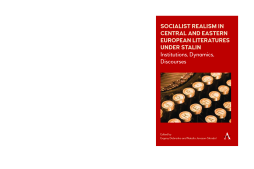 Socialist Realism in Central and Eastern European Literatures under Stalin Socialist Realism in Central and Eastern European Literatures under Stalin