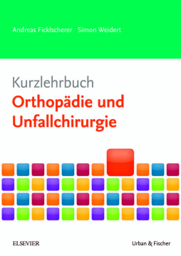 Kurzlehrbuch Orthopädie und Unfallchirurgie Kurzlehrbuch Orthopädie und Unfallchirurgie