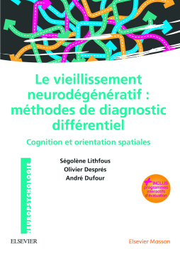Le vieillissement neurodégénératif : méthodes de diagnostic différentiel Le vieillissement neurodégénératif : méthodes de diagnostic différentiel