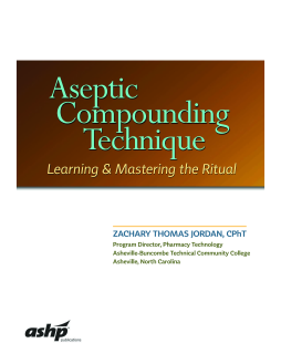 Aseptic Compounding Technique: Learning & Mastering the Ritual