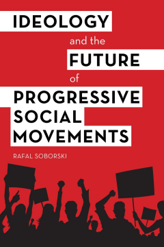 Ideology and the Future of Progressive Social Movements Ideology and the Future of Progressive Social Movements