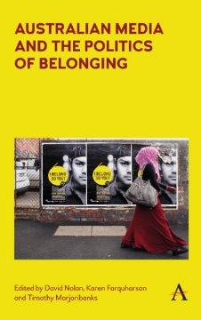 Australian media and the politics of belonging Australian media and the politics of belonging