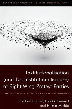 Institutionalisation (and De-Institutionalisation) of Right-Wing Protest Parties Institutionalisation (and De-Institutionalisation) of Right-Wing Protest Parties