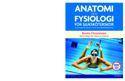 Anatomi och fysiologi f??r sjuksk??terskor och annan h??lso- och sjukv??rdspersonal Anatomi och fysiologi f??r sjuksk??terskor och annan h??lso- och sjukv??rdspersonal