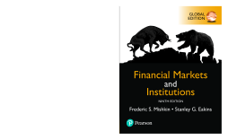 Financial Markets and Institutions, Global Edition Financial Markets and Institutions, Global Edition