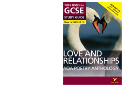 AQA Poetry Anthology - Love and Relationships: York Notes for GCSE (9-1) AQA Poetry Anthology - Love and Relationships: York Notes for GCSE (9-1)