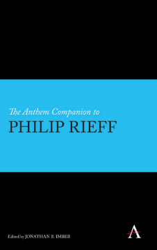The Anthem Companion to Philip Rieff The Anthem Companion to Philip Rieff