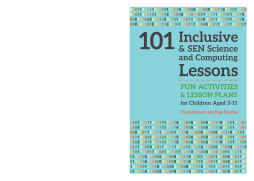 101 Inclusive and SEN Science and Computing Lessons 101 Inclusive and SEN Science and Computing Lessons